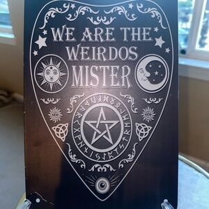 The Craft “We are the Weirdos Mister” Tin Wall Art.  Mystical Black and grey